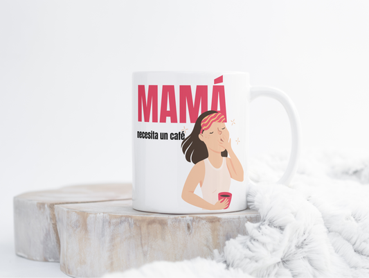 Taza - Mamá necesita un café 1